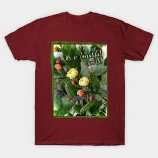 beautiful world with blooming cactus T-Shirt